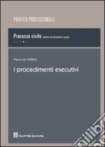 I procedimenti esecutivi libro di De Stefano Franco