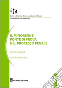 Il minorenne fonte di prova nel processo penale libro di Cesari C. (cur.)