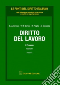 Diritto del lavoro. Vol. 4: Il processo libro