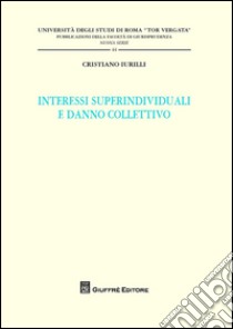 Interessi superindividuali e danno collettivo libro di Iurilli Cristiano