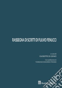 Rassegna di scritti di Fulvio Fenucci libro di Di Genio G. (cur.)