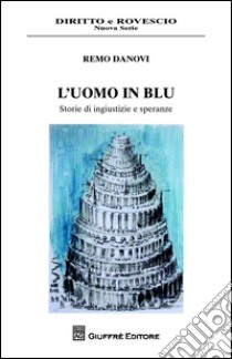 L'uomo in blu. Ediz. illustrata libro di Danovi Remo