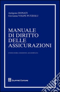 Manuale di diritto delle assicurazioni libro di Donati Antigono; Volpe Putzolu Giovanna