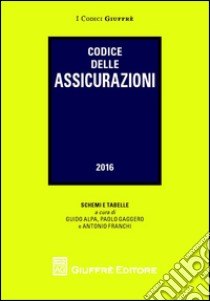 Codice delle assicurazioni libro di Gaggero P. (cur.); Alpa P. G. (cur.); Franchi A. (cur.)