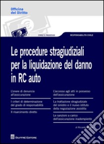 Le procedure stragiudiziali per la liquidazione del danno in RC auto libro di Mazzon Riccardo