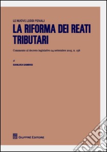 La riforma dei reati tributari libro di Gambogi Gianluca