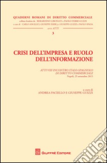 Crisi dell'impresa e ruolo dell'informazione. Atti del Convegno libro di Guizzi G. (cur.); Paciello A. (cur.)