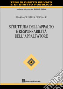 Struttura dell'appalto e responsabilità dell'appaltatore libro di Cervale Maria Cristina