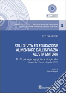 Stili di vita ed educazione alimentare dall'infanzia all'età matura libro di Bolognini S. (cur.)