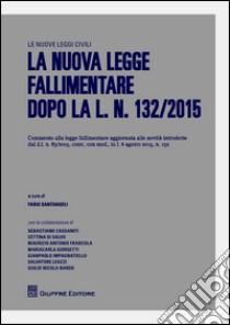 La nuova legge fallimentare dopo il d.l. n. 83/2015 libro di Santangeli F. (cur.)