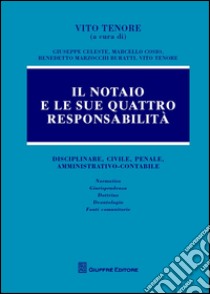 Il notaio e le sue 4 responsabilità  libro di Tenore V. (cur.)