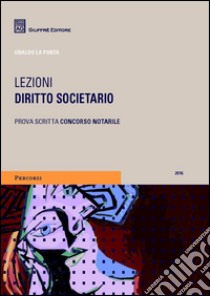 Diritto societario. Lezioni libro di La Porta Ubaldo