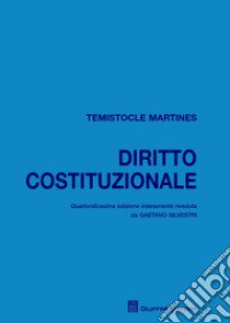 Diritto costituzionale libro di Martines Temistocle; Silvestri G. (cur.)