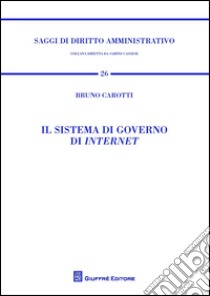 Il sistema di governo di internet libro di Carotti Bruno