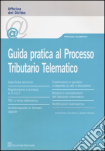 Guida pratica al processo tributario telematico libro di Parente Aurelio; Chindemi Domenico