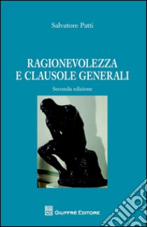 Ragionevolezza e clausole generali libro di Patti Salvatore