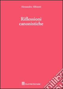 Riflessioni canonistiche libro di Albisetti Alessandro