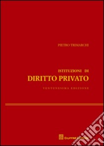 Istituzioni di diritto privato libro di Trimarchi Pietro