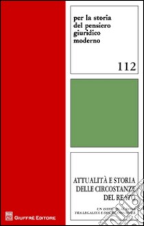 Attualità e storia delle circostanze del reato. Un istituto al bivio tra legalità e discrezionalità libro di Pifferi M. (cur.); Bartoli R. (cur.)