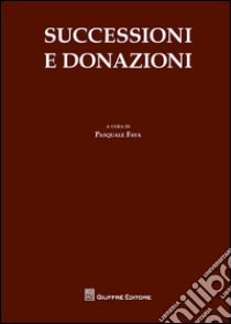 Successioni e donazioni libro di Fava P. (cur.)