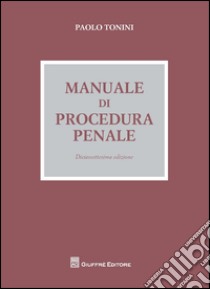 Manuale di procedura penale libro di Tonini Paolo