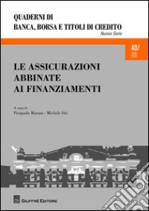 Le assicurazioni abbinate ai finanziamenti libro di Marano P. (cur.); Siri M. (cur.)