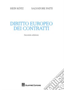 Diritto europeo dei contratti libro di Kotz Hein; Patti Salvatore