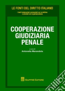 Cooperazione giudiziaria europea in materia penale libro di Marandola A. (cur.)