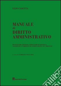 Manuale di diritto ammnistrativo libro di Fracchia Fabrizio; Casetta Elio