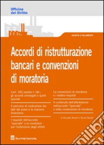 Accordi di ristrutturazione bancari e convenzioni di moratoria libro di Ranalli Riccardo; Ranalli Nicolò