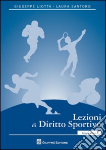 Lezioni di diritto sportivo libro di Liotta Giuseppe; Santoro Laura