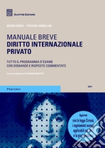 Diritto internazionale privato. Tutto il programma d'esame con domande e risposte commentate libro di Armellini Stefano; Barel Bruno