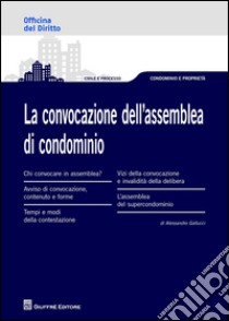 La convocazione dell'assemblea di condominio libro di Gallucci Alessandro