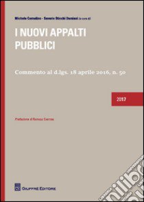 I nuovi appalti pubblici. Commento al D.Lgs 18 aprile 2016, n. 50 libro di Corradino M. (cur.); Sticchi Damiani S. (cur.)