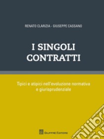 I singoli contratti libro di Clarizia R. (cur.); Cassano G. (cur.)