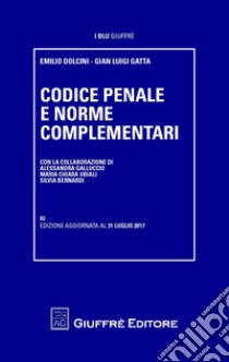 Codice penale e norme complementari libro di Dolcini E. (cur.); Gatta G. L. (cur.)