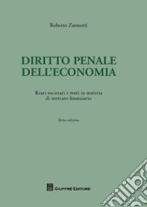 Diritto penale dell'economia libro di Zannotti Roberto