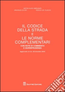 Codice della strada libro di Flacco Rocco Junior; Abrugiati Anton A.; Di Ciò Vincenzo