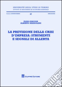 La previsione della crisi d'impresa. Strumenti e segnali di allerta libro di Giacosa Elisa; Mazzoleni Alberto