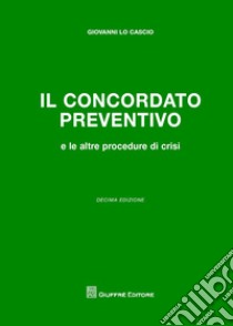 Il concordato preventivo libro di Lo Cascio Giovanni