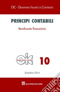 Principi contabili. Vol. 10: Rendiconto finanziario libro