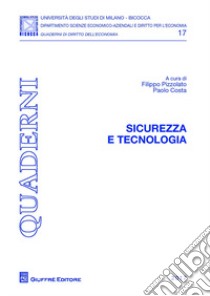 Sicurezza e tecnologia libro di Pizzolato F. (cur.); Costa P. (cur.)