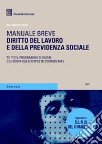 Diritto del lavoro e della previdenza sociale. Manuale breve. Tutto il programma d'esame con domande e risposte commentate libro di Di Stasi Antonio