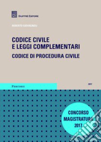 Codice civile e leggi complementari. Codice di procedura civile. Concorso magistratura libro di Giovagnoli Roberto