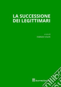 La successione dei legittimari libro di Volpe F. (cur.)