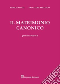 Il matrimonio canonico libro di Vitali Enrico; Berlingò Salvatore