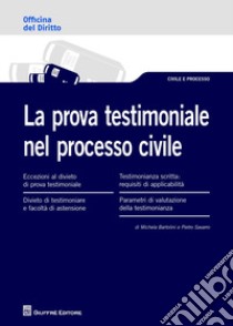 La prova testimoniale nel processo civile libro di Bartolini Michela; Savarro Pietro