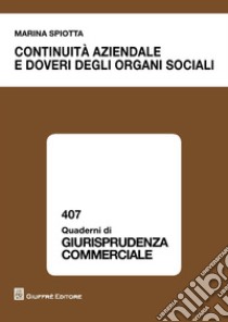 Continuità aziendale e doveri degli organi sociali libro di Spiotta Marina