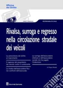 Rivalsa, surroga e regresso nella circolazione stradale dei veicoli libro di Rosada Filippo