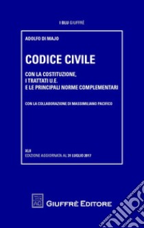 Codice civile. Con la Costituzione, i trattati U.E. e le principali norme complementari libro di Di Majo Adolfo